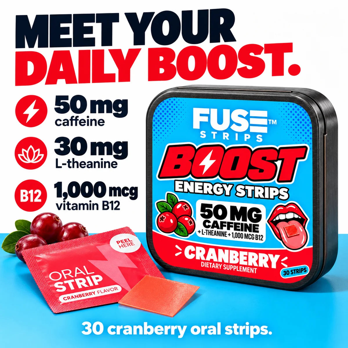 Meet your daily Boost: 50 mg caffeine, 30 mg L-theanine and 1,000 mcg vitamin B12 per strip, 30 cranberry oral strips