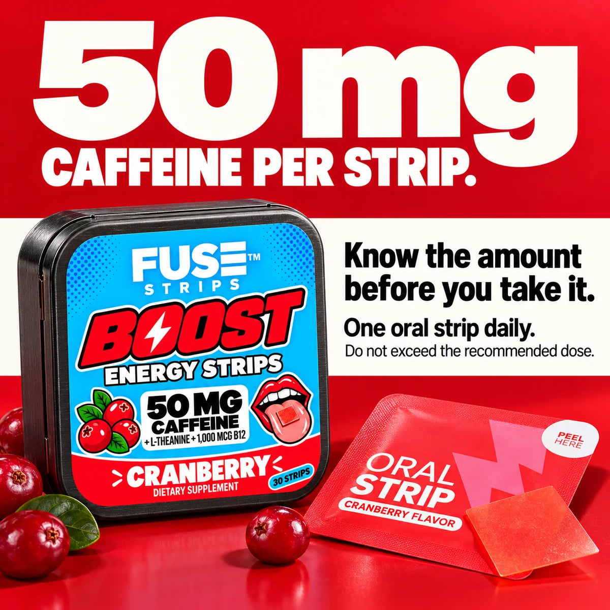 50 mg caffeine per strip. Know the amount before you take it. One oral strip daily, do not exceed the recommended dose