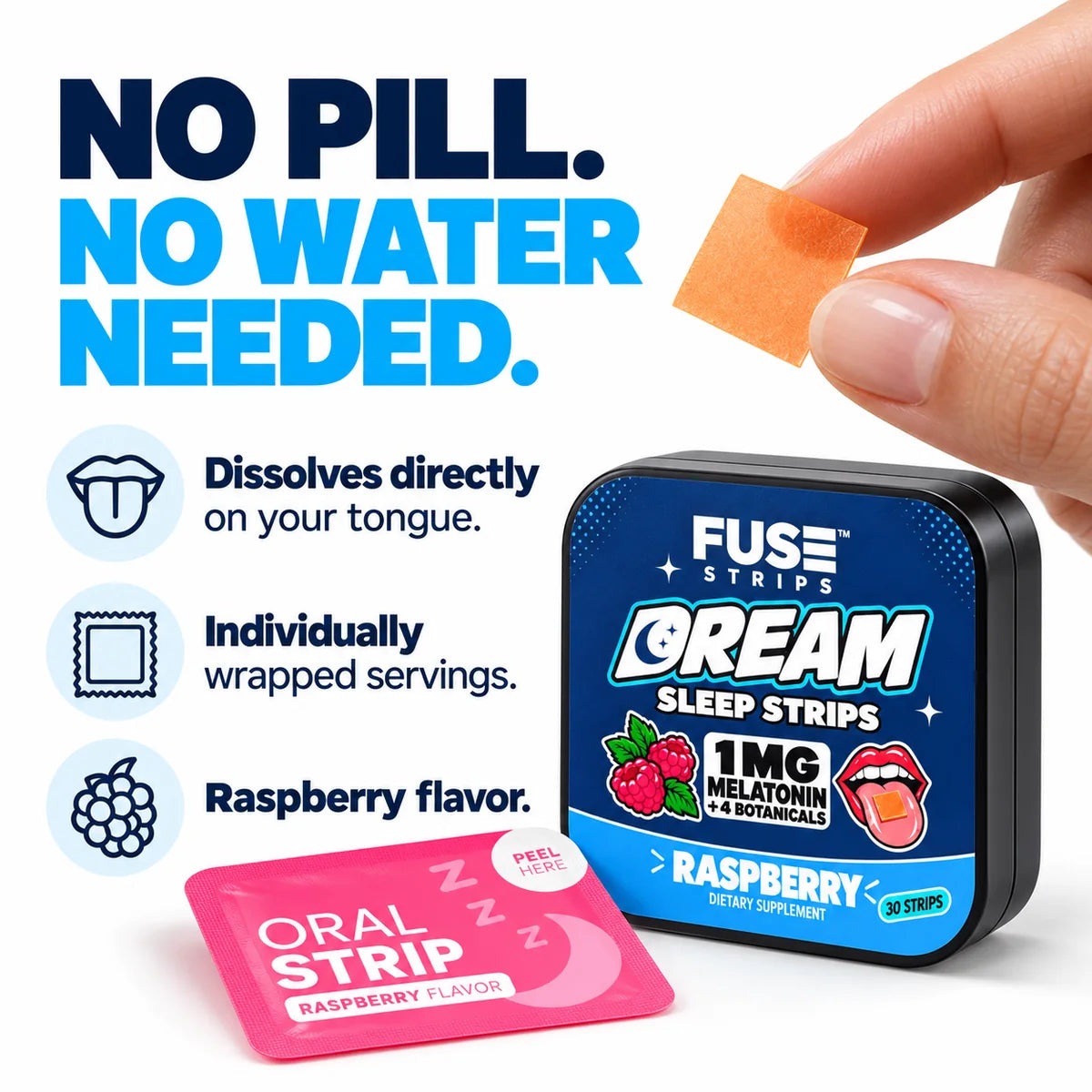 No pill, no water needed: dissolves directly on your tongue, individually wrapped servings, raspberry flavor